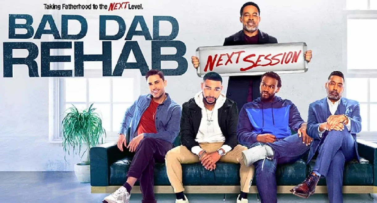 Bad Dad Rehab: The Next Session