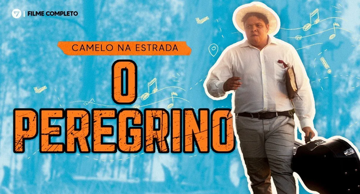 Camelo na Estrada: O Peregrino - O Filme