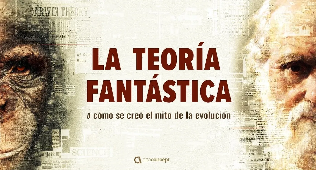 La teoría fantástica (o cómo se creó el mito de la evolución)