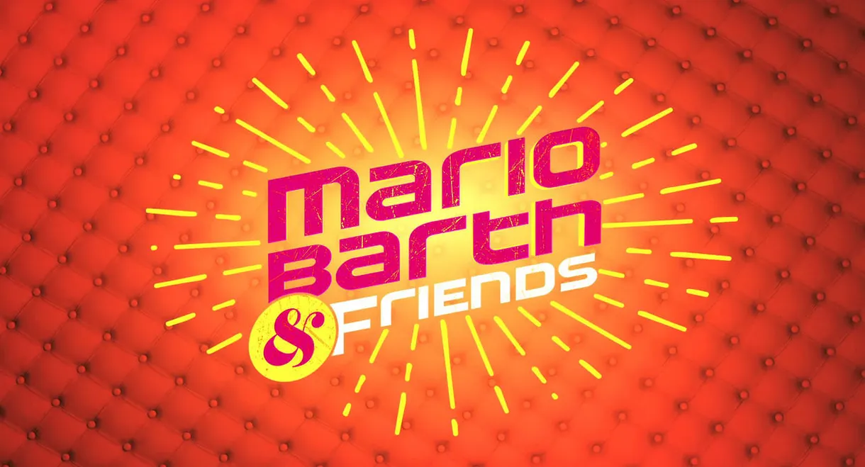 Mario Barth & Friends