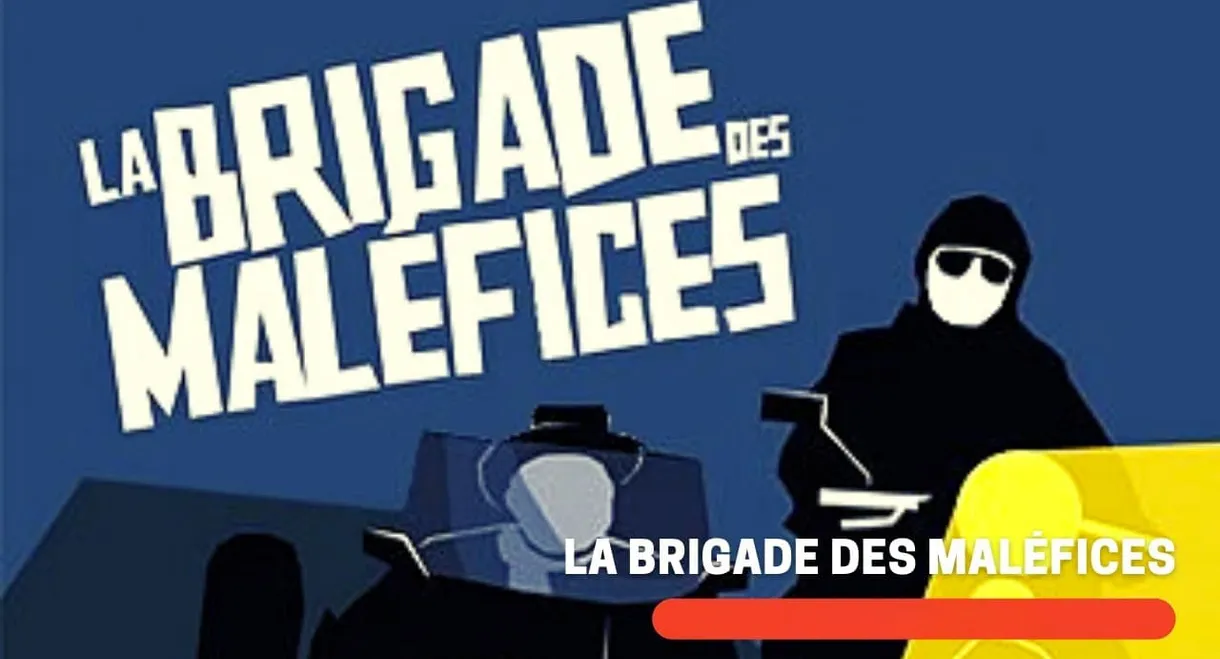 La Brigade des maléfices