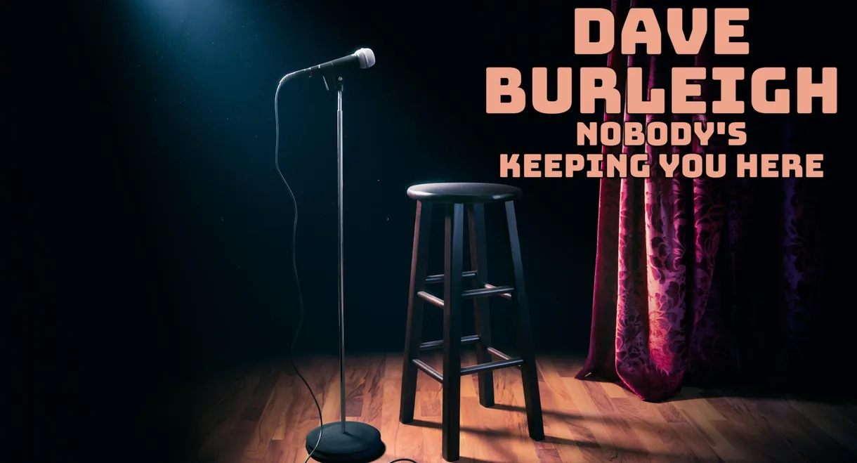 Dave Burleigh: Nobody's Keeping You Here