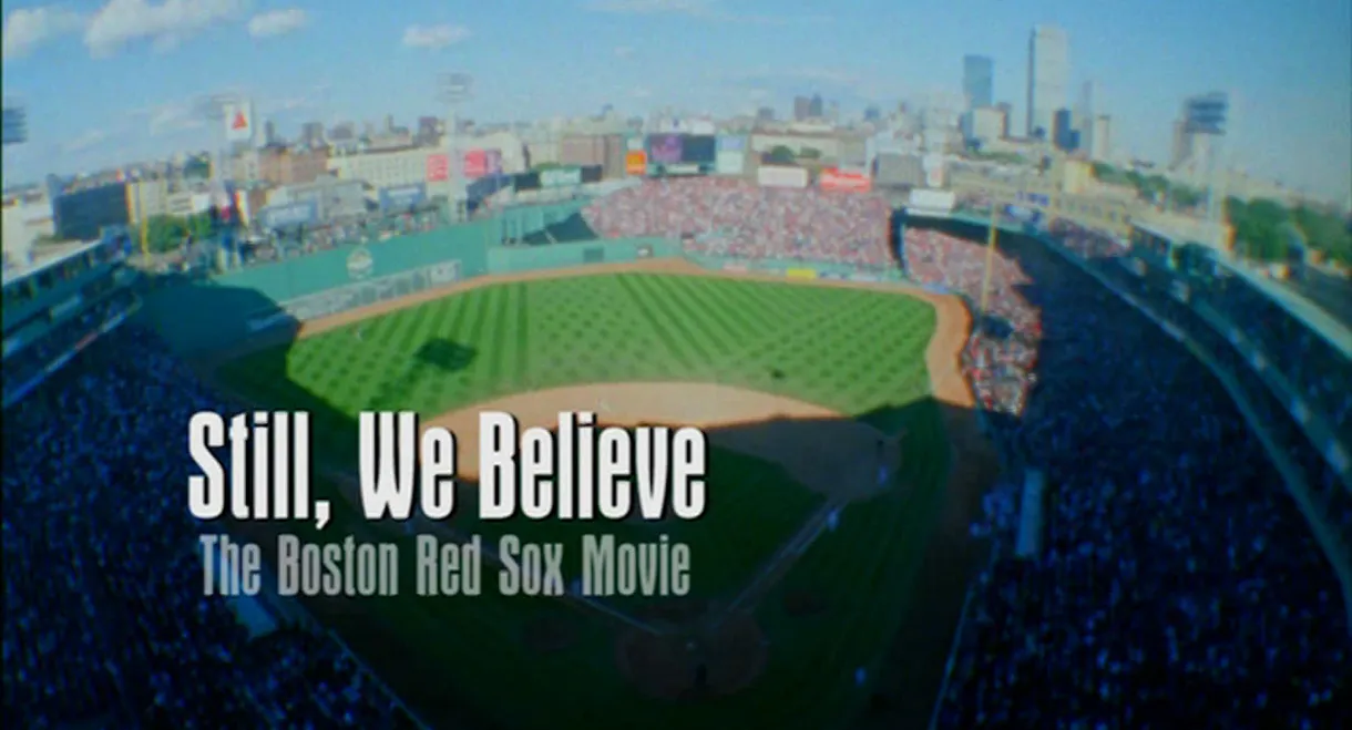 Still We Believe: The Boston Red Sox Movie