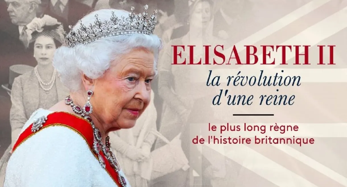 Elizabeth II : La révolution d'une reine