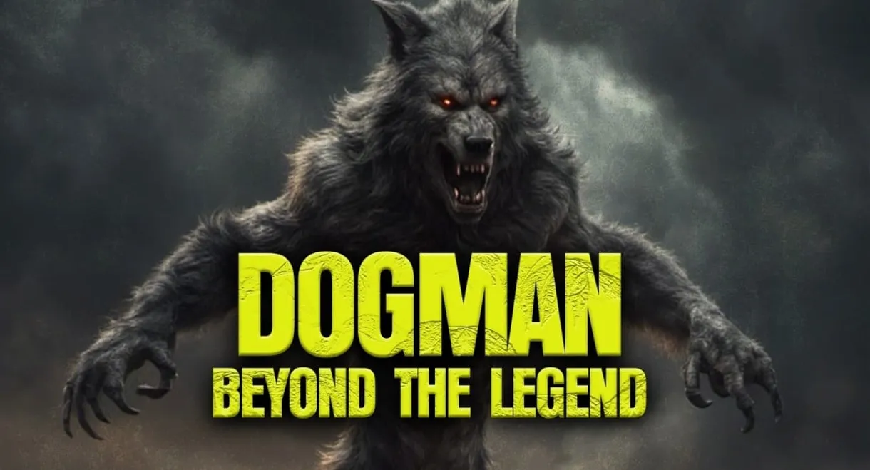 Dogman: Beyond the Legend