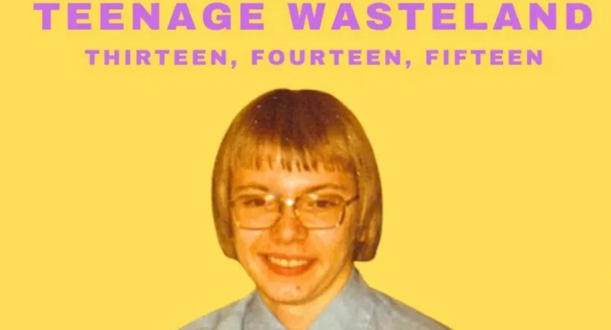 Teenage Wasteland: Thirteen Fourteen Fifteen