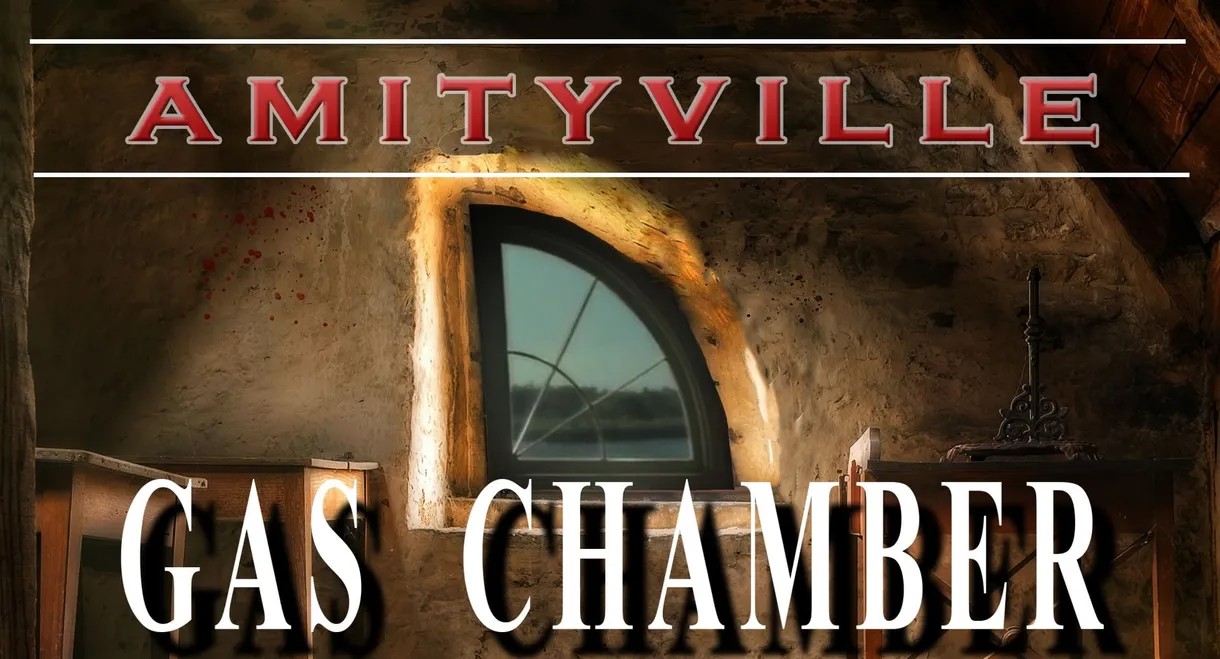 Amityville Gas Chamber