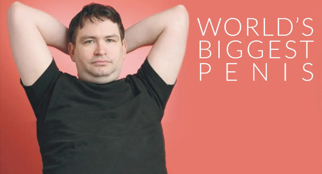 The World's Biggest Penis