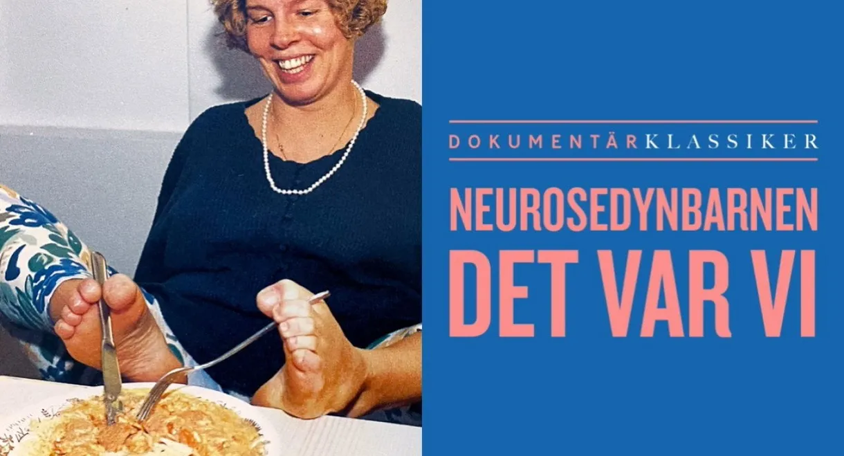 Neurosedynbarnen - Det var vi