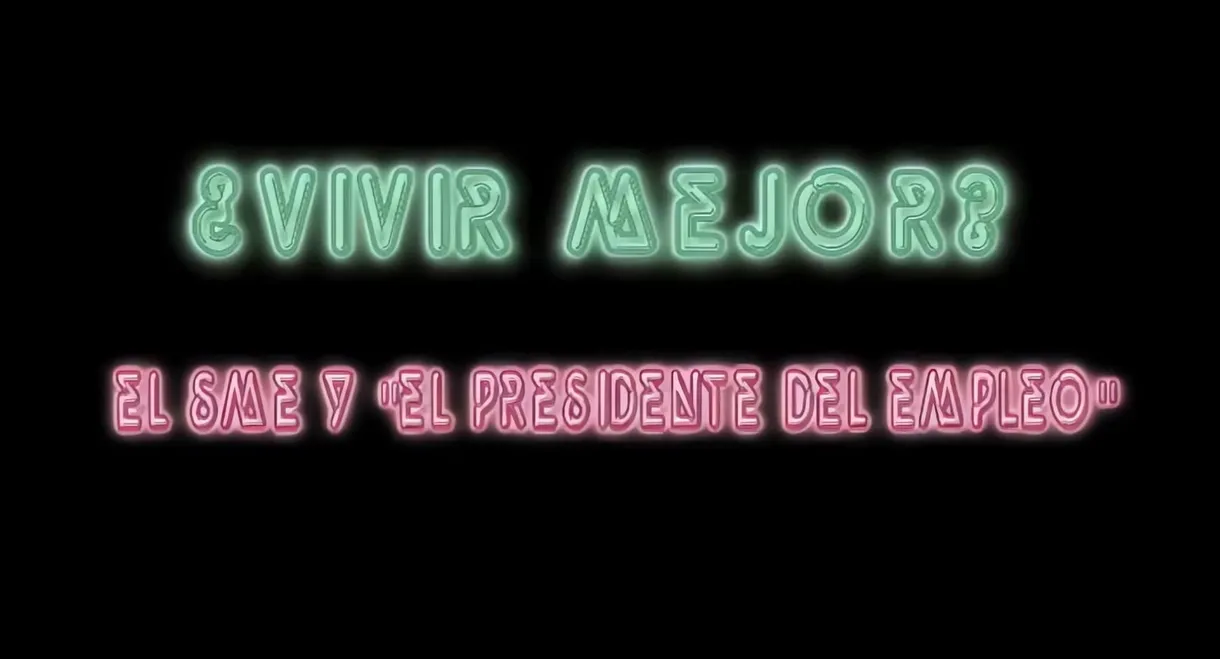 ¿Vivir Mejor? El SME y "el Presidente del empleo"