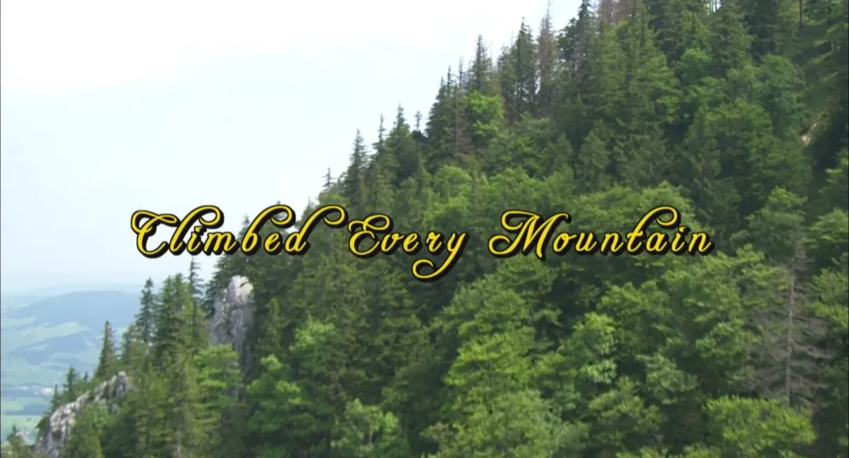 Climbed Every Mountain: The Story Behind the Sound of Music