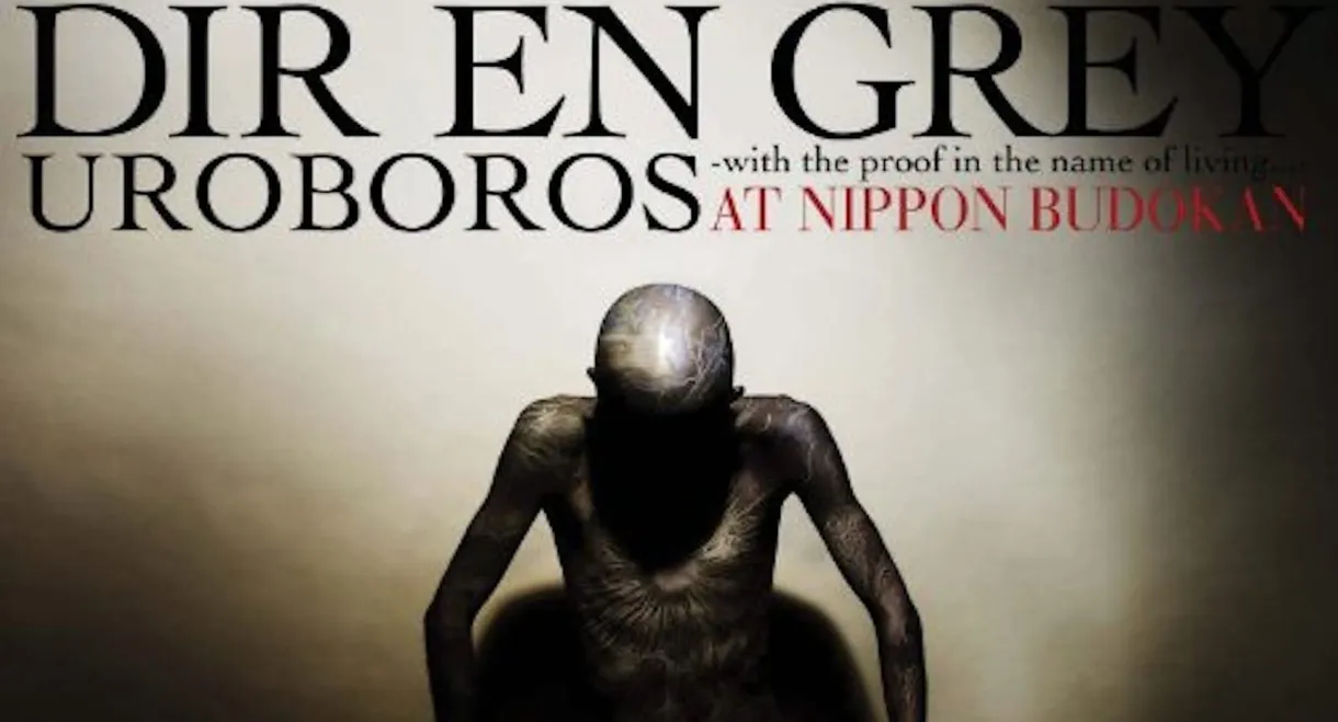 DIR EN GREY UROBOROS -with the proof in the name of living…- AT NIPPON BUDOKAN