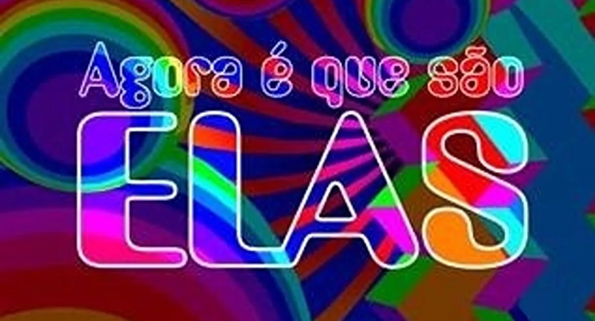 Agora é Que São Elas