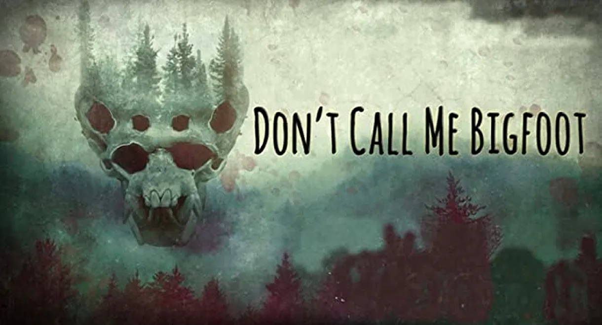 Don't Call Me Bigfoot