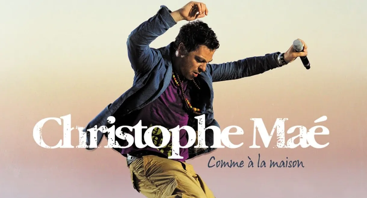 Christophe Maé : Comme à la maison