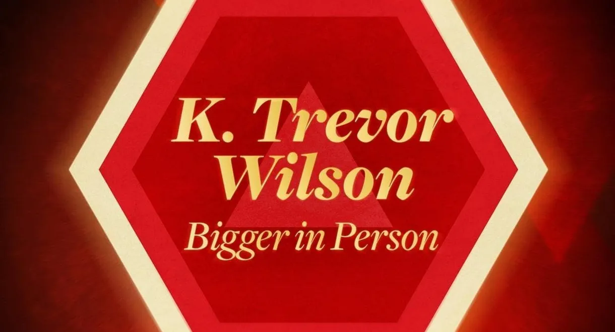 K. Trevor Wilson: Bigger in Person