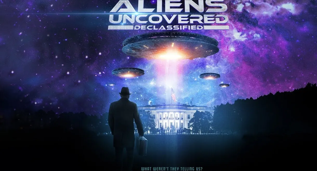 Aliens Uncovered: Declassified