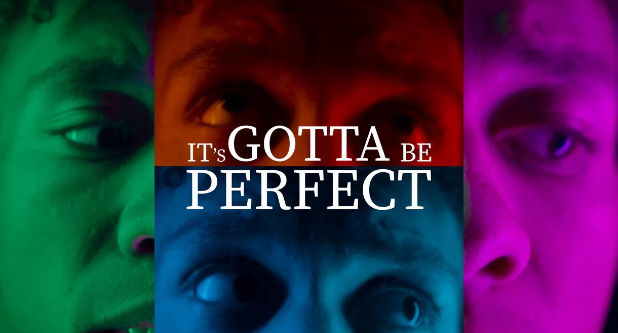 It's Gotta Be Perfect!