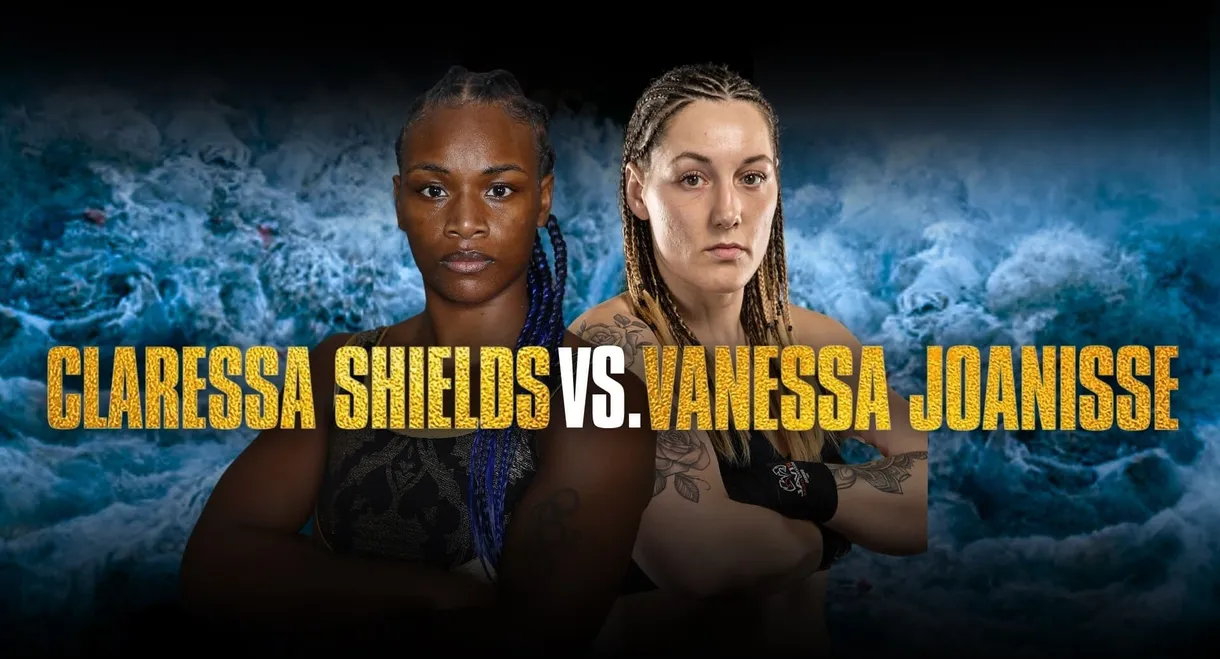 Claressa Shields vs. Vanessa Joanisse