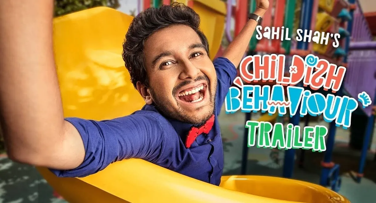 Sahil Shah's: Childish Behaviour