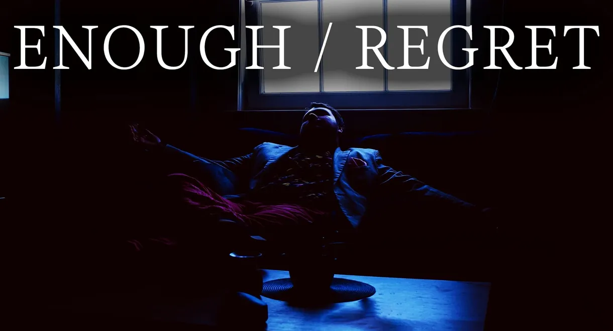 ENOUGH / REGRET