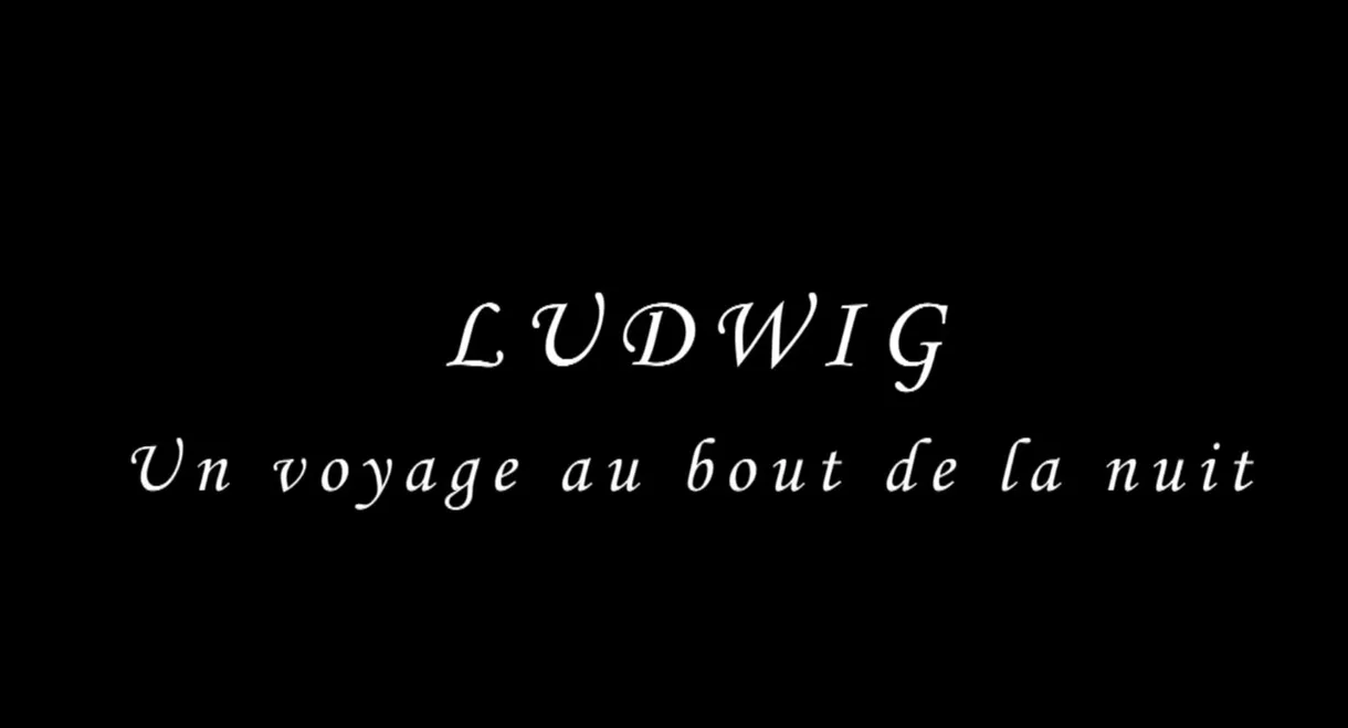 Ludwig: A Journey to the End of the Night