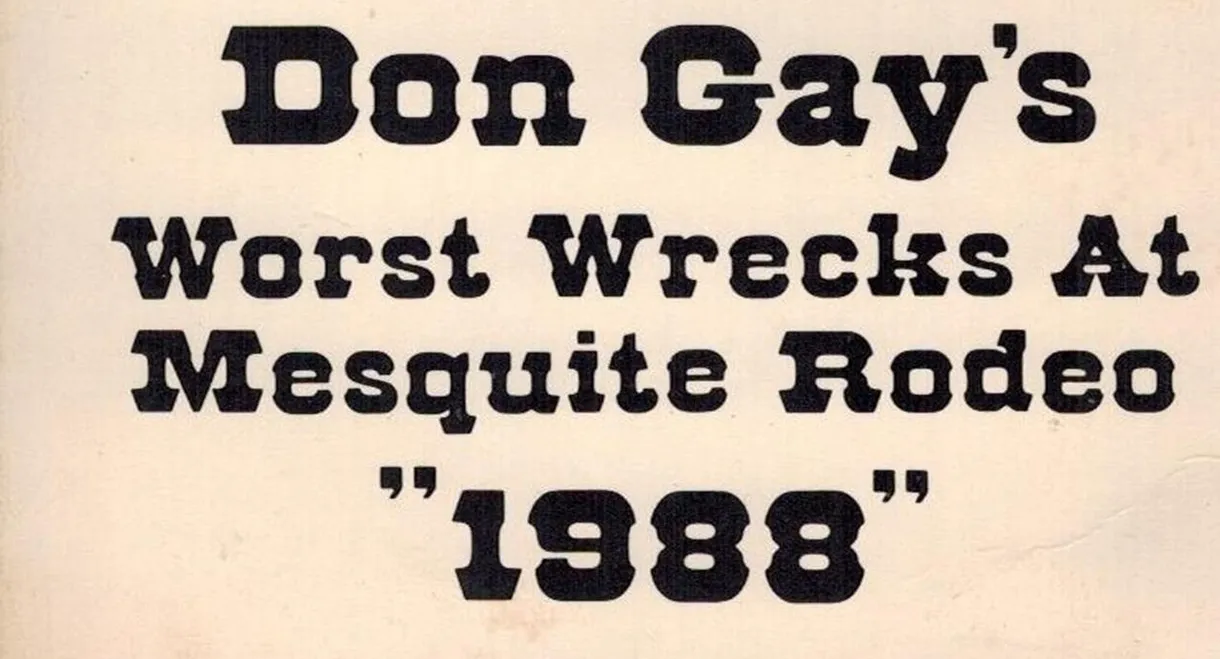 Don Gay's Worst Wrecks At Mesquite Rodeo 1988