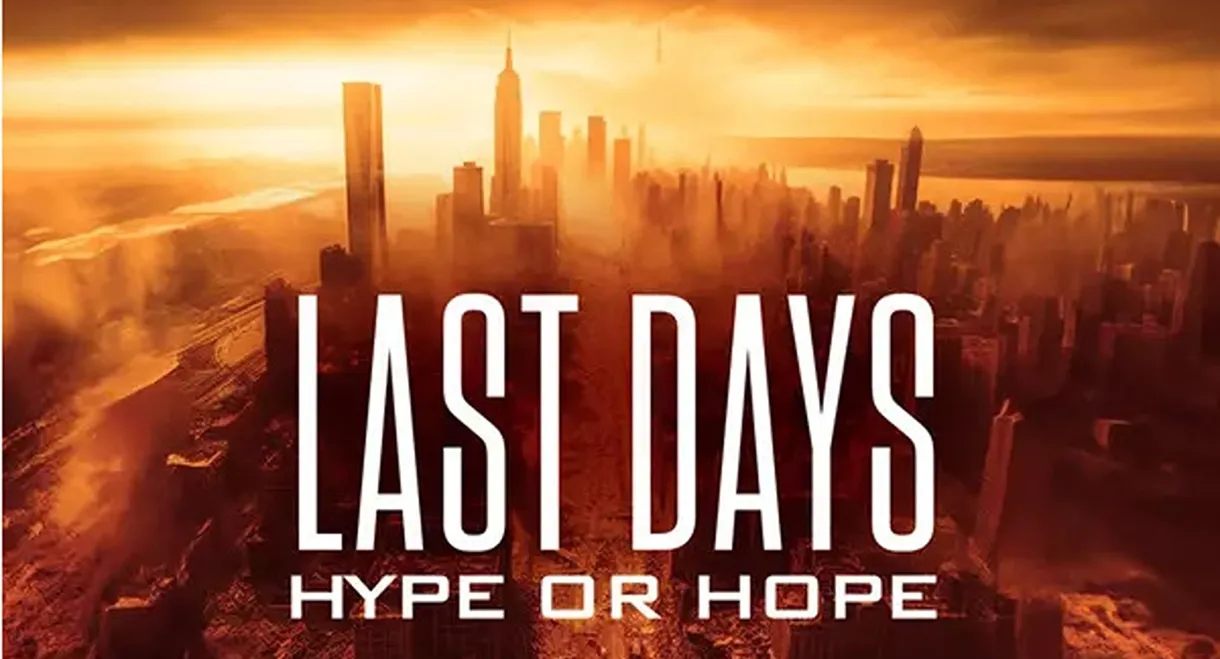 Last Days: Hype or Hope?