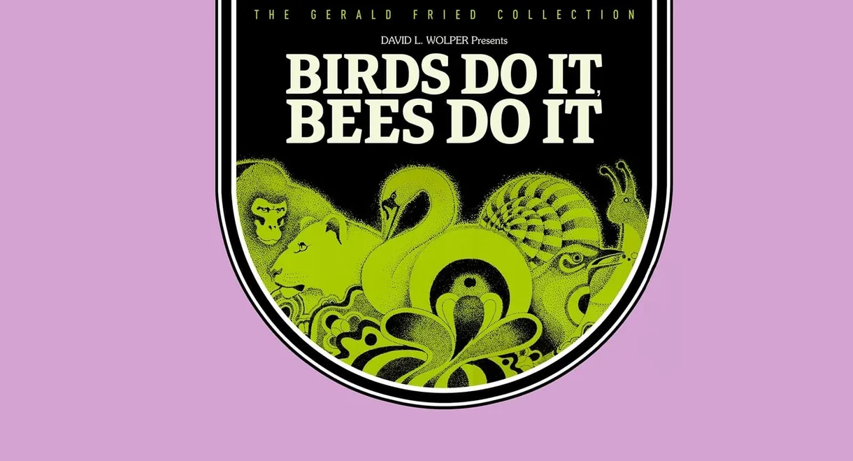 Birds Do It, Bees Do It