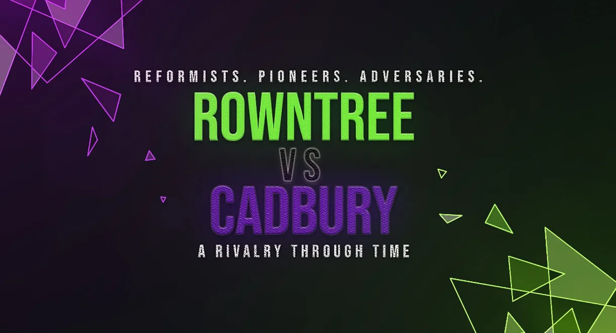 Rowntree vs Cadbury: A Rivalry Through Time