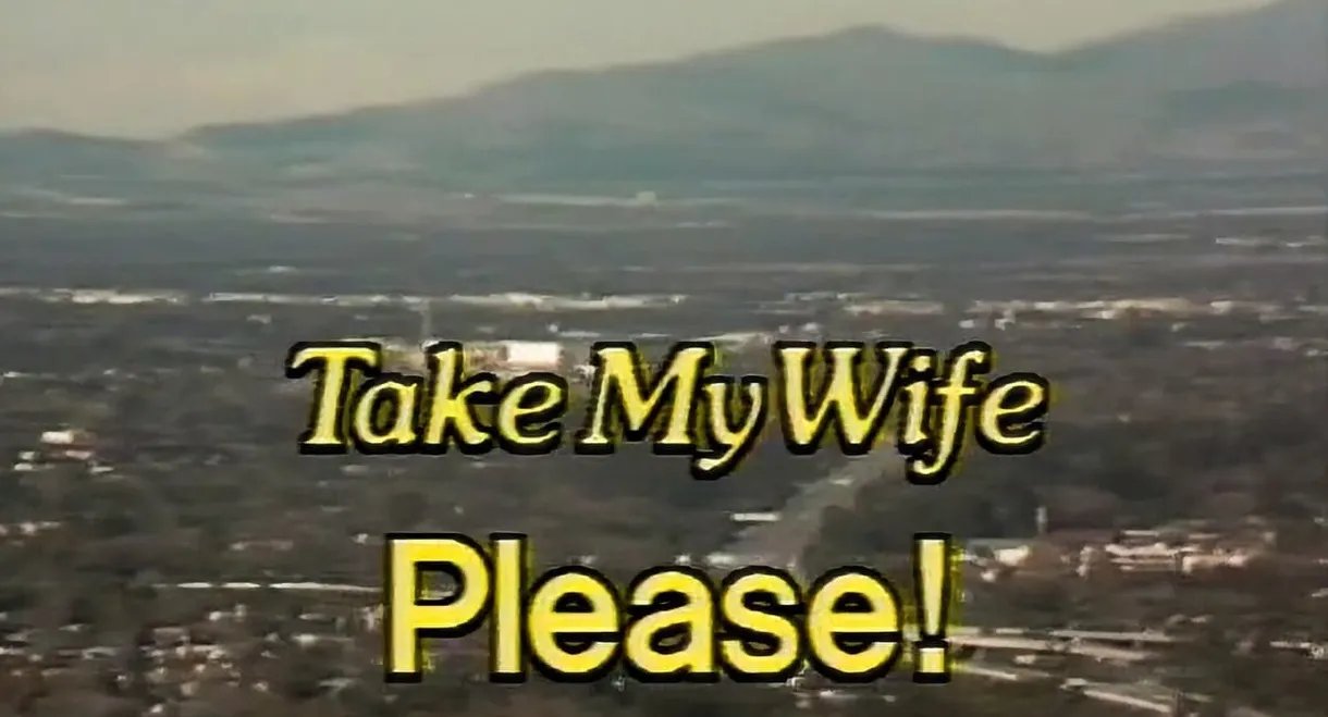 Take My Wife, Please!
