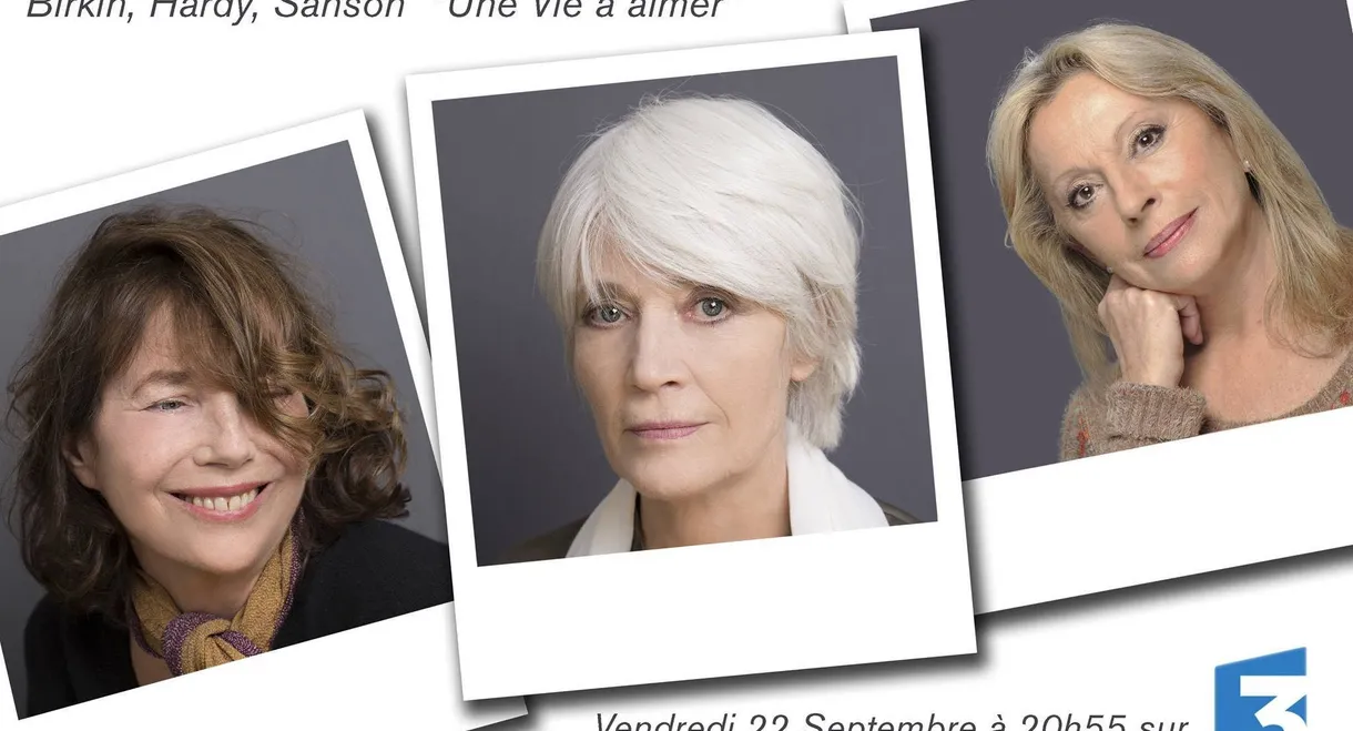 Birkin, Hardy, Sanson, une vie à aimer