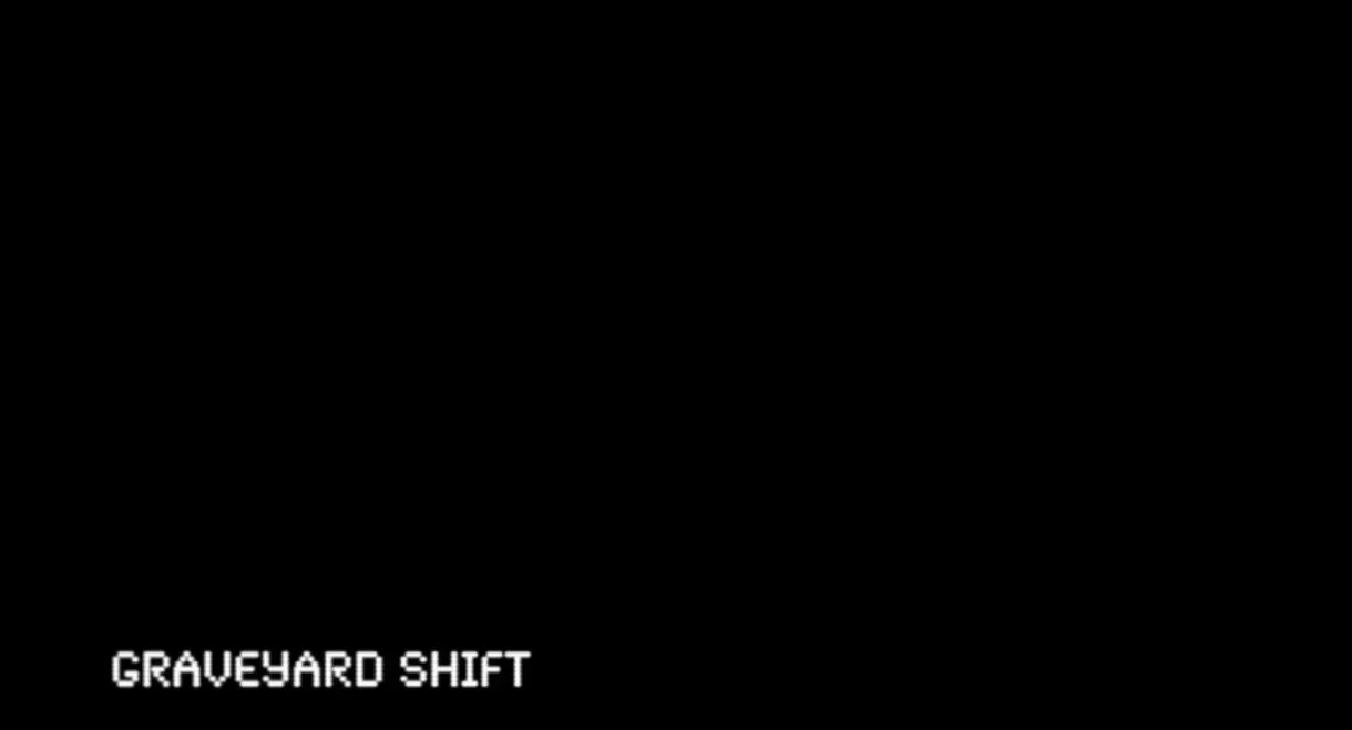 The Graveyard Shift