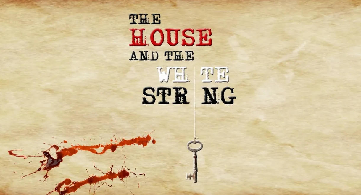 The House and The White String