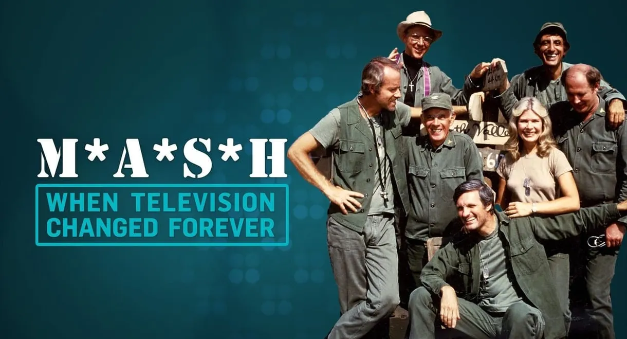 M*A*S*H: When Television Changed Forever