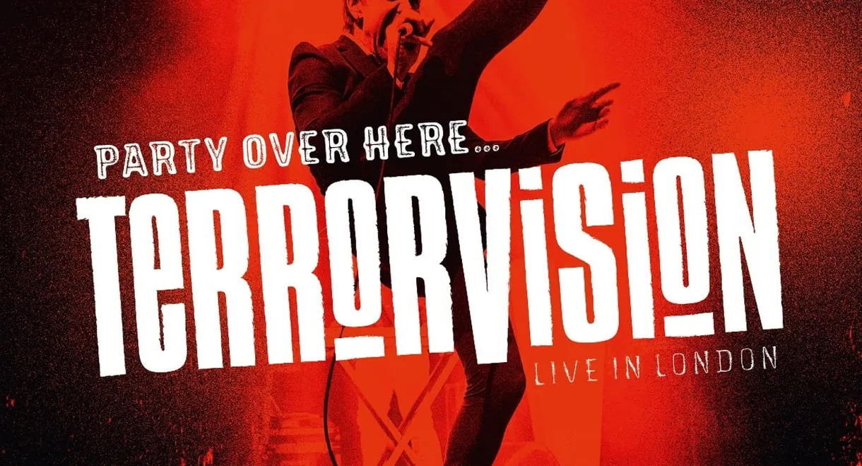 Terrorvision - Party over Here...Live in London