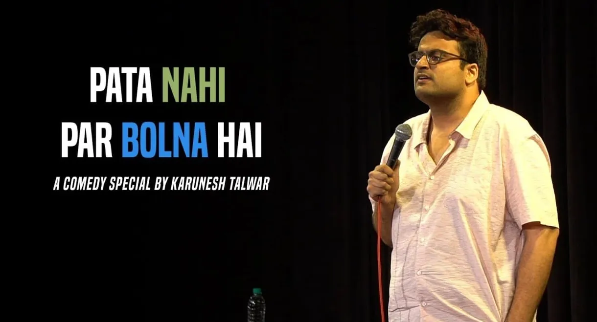 Pata Nahi Par Bolna Hai: A Comedy Special by Karunesh Talwar