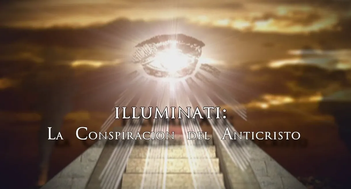 Illuminati - La Conspiración Del Anticristo
