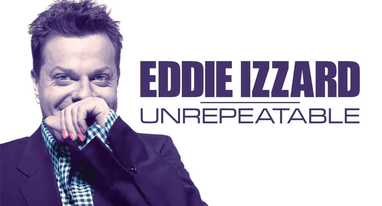 Eddie Izzard: Unrepeatable