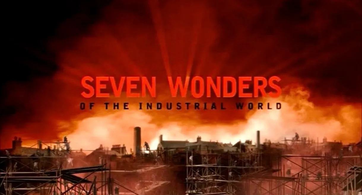 Seven Wonders of the Industrial World
