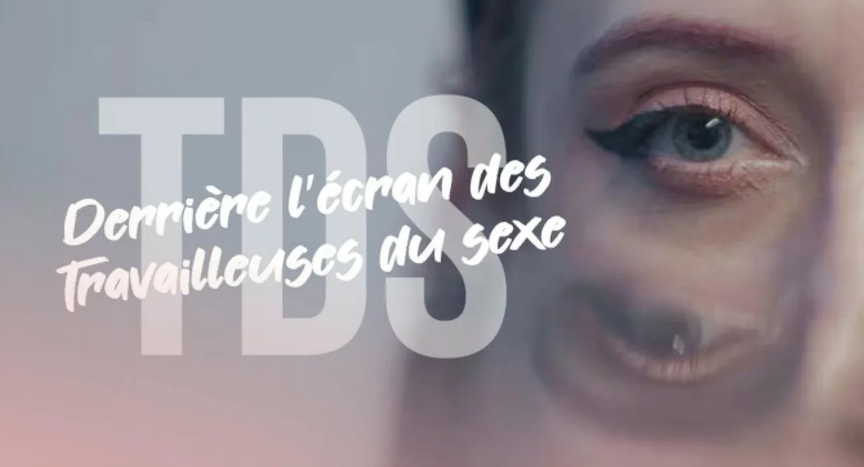 TDS, derrière l'écran des Travailleuses Du Sexe