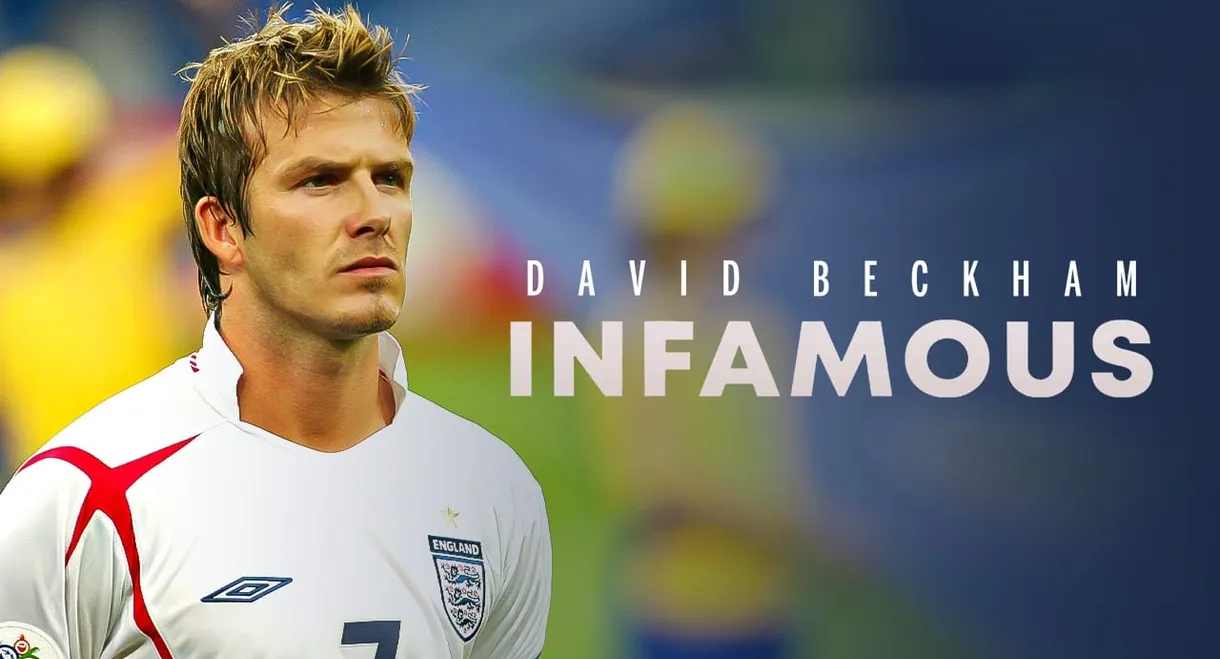David Beckham: Infamous