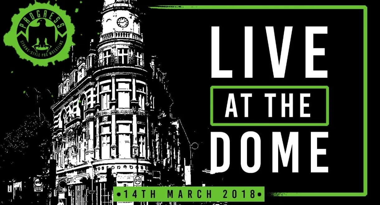 PROGRESS Live At The Dome: 14th March