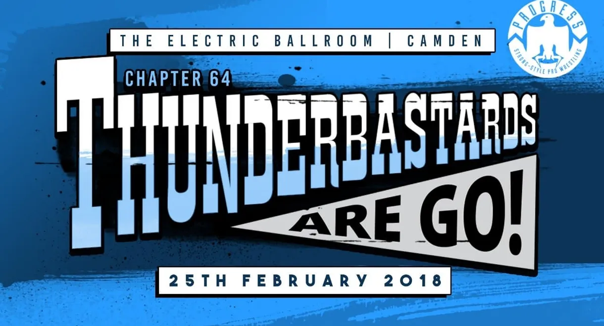 PROGRESS Chapter 64: Thunderbastards Are Go!