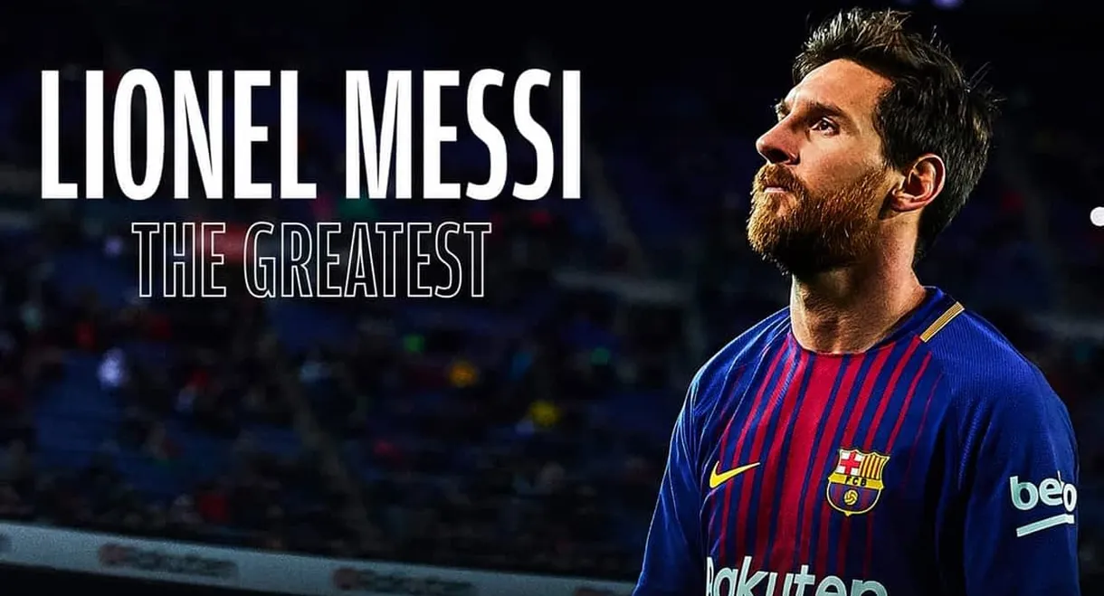 Lionel Messi - The Greatest