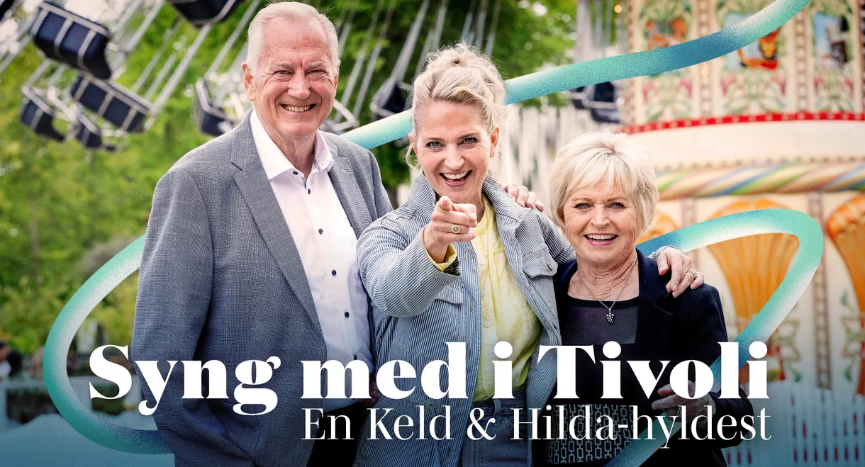 Syng med i Tivoli - En Keld & Hilda-hyldest