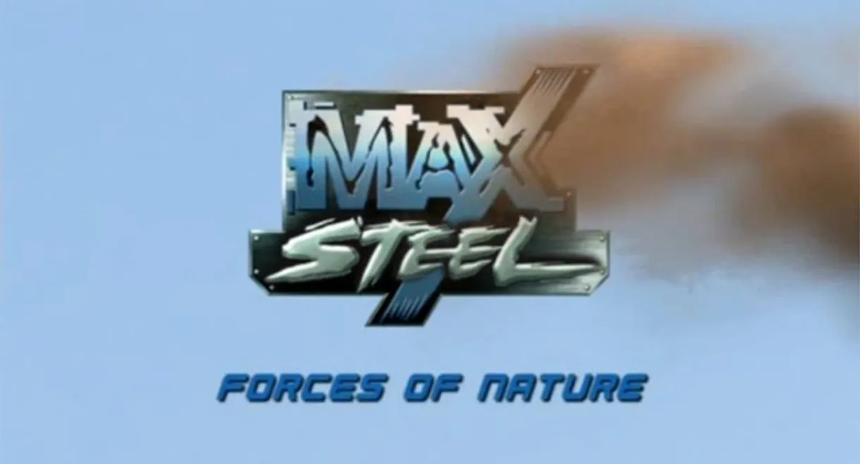 Max Steel: Forces of Nature