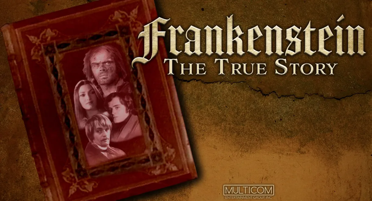 Frankenstein: The True Story