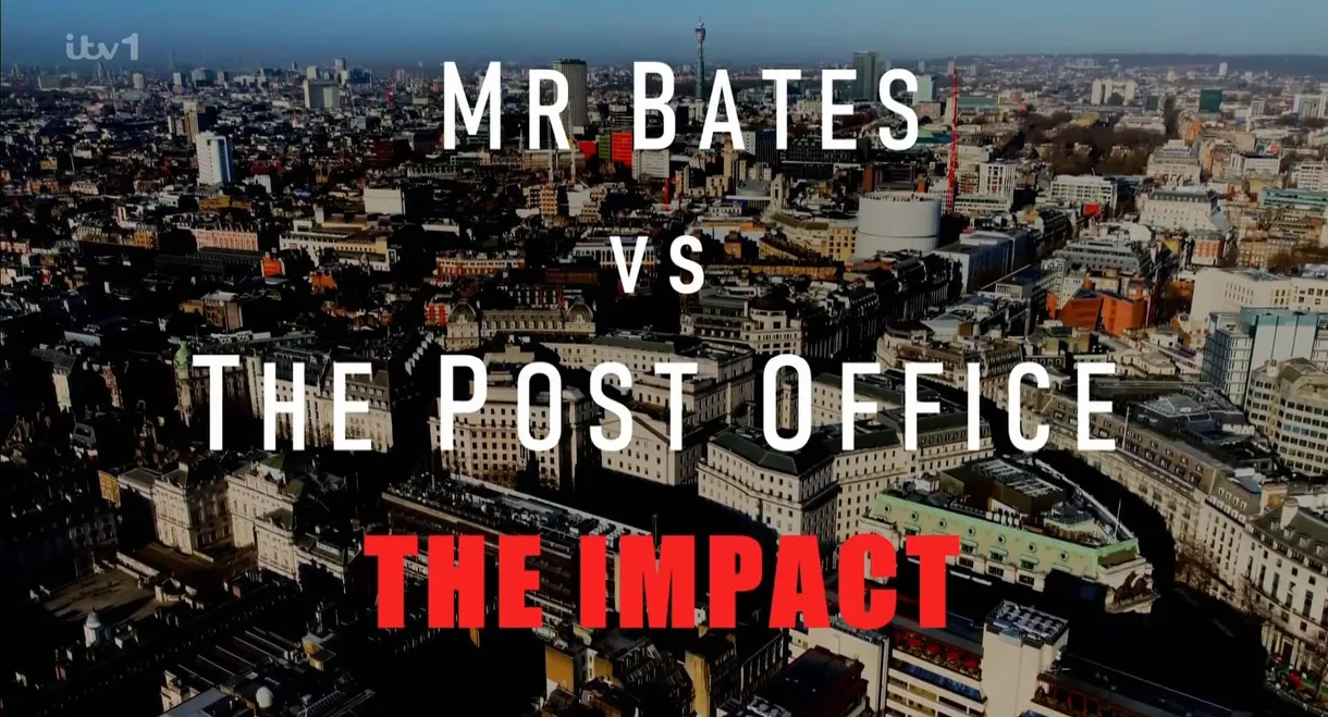 Mr Bates vs The Post Office: The Impact