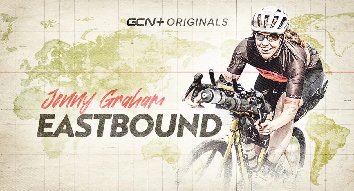 Eastbound: Jenny Graham's Round The World Adventure